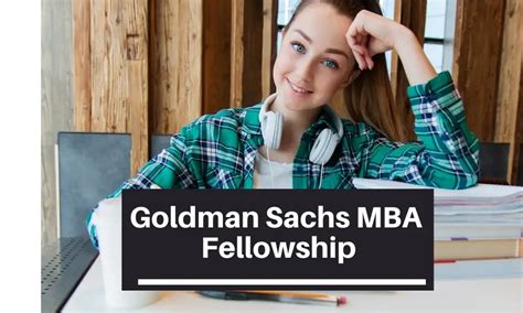 benefits of goldman sachs mba fellowship